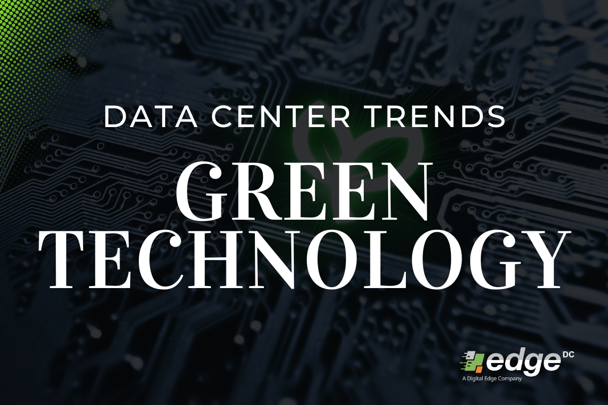 Data Center Trends (part 3) – Achieving Environmental Harmony with Cutting-Edge Green Technology